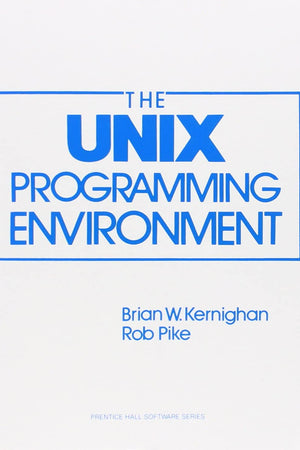 The Unix Programming Environment (Prentice-Hall Software Series)