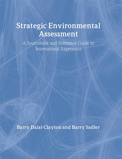 Strategic Environmental Assessment: A Sourcebook and Reference Guide to International Experience