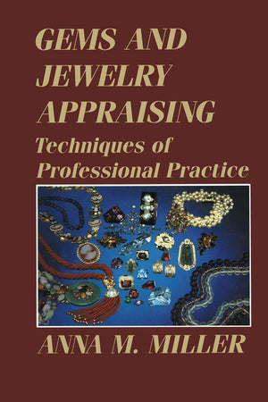 Gems and Jewelry Appraising: Techniques of Professional Practice