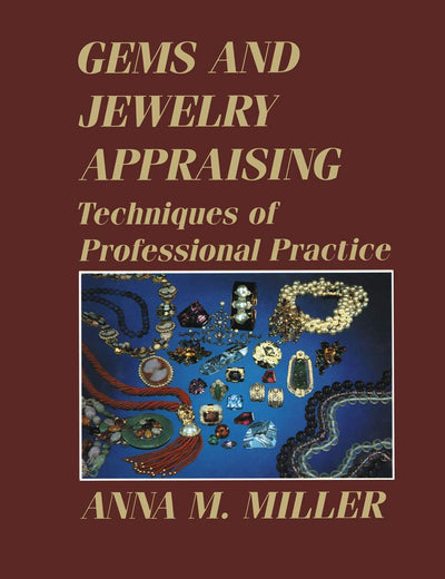 Gems and Jewelry Appraising: Techniques of Professional Practice