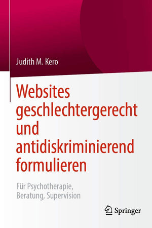 Websites geschlechtergerecht und antidiskriminierend formulieren: Für Psychotherapie, Beratung, Supervision (German Edition)