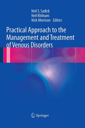 Practical Approach to the Management and Treatment of Venous Disorders