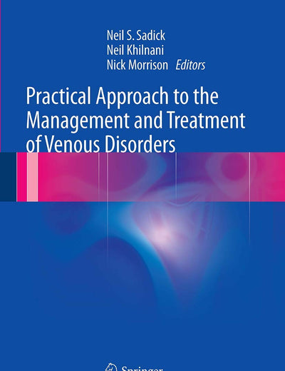 Practical Approach to the Management and Treatment of Venous Disorders