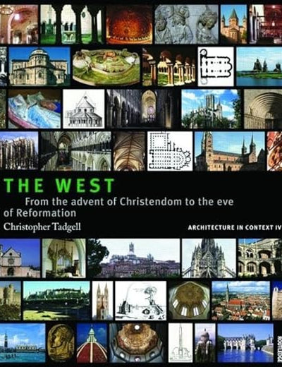 The West: From the advent of Christendom to the eve of Reformation (Architecture in Context)