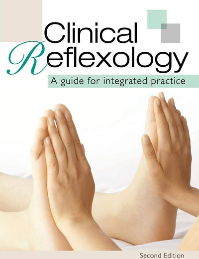 Clinical Reflexology: A Guide for Integrated Practice