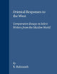 Oriental Responses to the West: Comparative Essays in Select Writers from the Muslim World