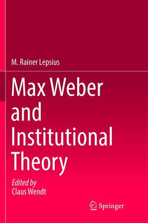 Max Weber and Institutional Theory