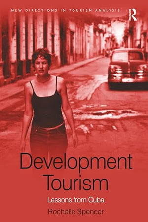 Development Tourism (New Directions in Tourism Analysis)
