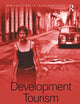 Development Tourism (New Directions in Tourism Analysis)