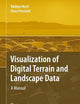 Visualization of Digital Terrain and Landscape Data: A Manual