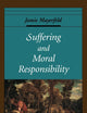 Suffering and Moral Responsibility (Oxford Ethics Series)