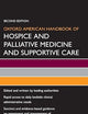 Oxford American Handbook of Hospice and Palliative Medicine and Supportive Care (Oxford American Handbooks in Medicine)