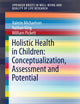 Holistic Health in Children: Conceptualization, Assessment and Potential (SpringerBriefs in Well-Being and Quality of Life Research)
