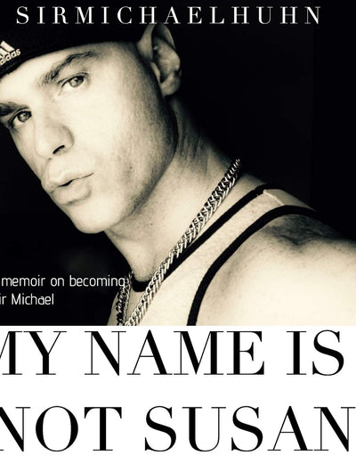 My Name is Not Susan: a memoir on becoming sir Michael