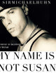 My Name is Not Susan: a memoir on becoming sir Michael