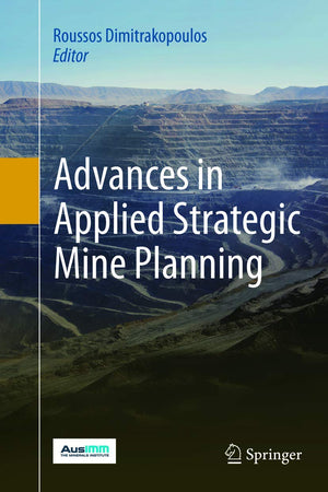Advances in Applied Strategic Mine Planning