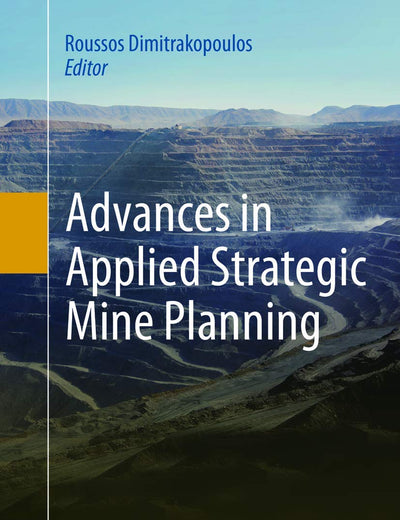 Advances in Applied Strategic Mine Planning