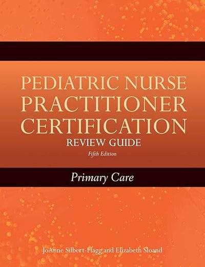 Pediatric Nurse Practitioner Certification Review Guide: Primary Care: .