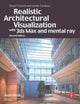 Realistic Architectural Rendering with 3ds Max and mental -Ray