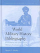 World Military History Bibliography: Premodern and Nonwestern Military Institutions and Warfare (History of Warfare, 16)