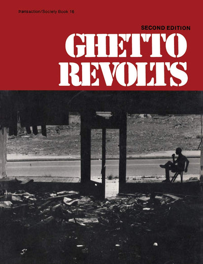 Ghetto Revolts (Transaction/Society Book Series, Ta/S-16)