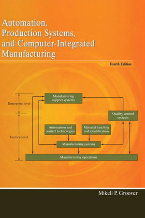 Automation, Production Systems, and Computer-Integrated Manufacturing
