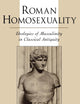 Roman Homosexuality: Ideologies of Masculinity in Classical Antiquity (Ideologies of Desire)