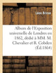 Album de l'Exposition Universelle de Londres En 1862, Dédié À MM. Michel Chevalier Et Richard Cobden: Faisant Suite À l'Album de l'Exposition Universelle de 1855 (French Edition)
