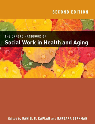 The Oxford Handbook of Social Work in Health and Aging