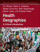 Health Geographies: A Critical Introduction (Critical Introductions to Geography)