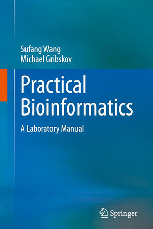 Practical Bioinformatics: A Laboratory Manual