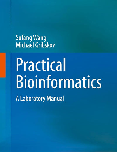 Practical Bioinformatics: A Laboratory Manual