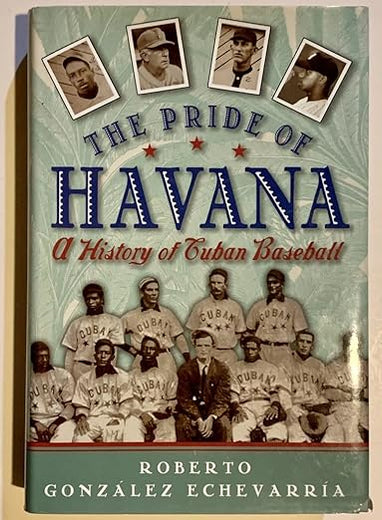 The Pride of Havana: A History of Cuban Baseball