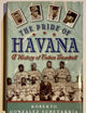 The Pride of Havana: A History of Cuban Baseball