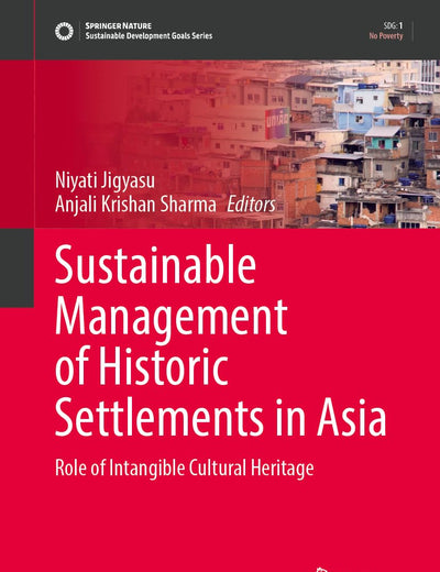 Sustainable Management of Historic Settlements in Asia: Role of Intangible Cultural Heritage (Sustainable Development Goals Series)