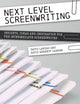 Next Level Screenwriting: Insights, Ideas and Inspiration for the Intermediate Screenwriter