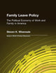 Family Leave Policy: The Political Economy of Work and Family in America: The Political Economy of Work and Family in America (Issues in Work and Human Resources (Hardcover))