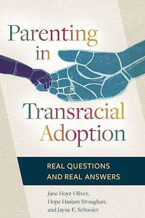 Parenting in Transracial Adoption: Real Questions and Real Answers