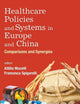HEALTHCARE POLICIES AND SYSTEMS IN EUROPE AND CHINA: COMPARISONS AND SYNERGIES