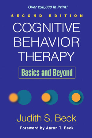 Cognitive Behavior Therapy, Second Edition: Basics and Beyond