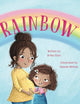 Rainbow: A Children's Picture Book on Understanding Grief and Finding Hope in the Loss of a Pregnancy.