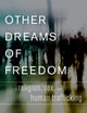 Other Dreams of Freedom: Religion, Sex, and Human Trafficking (AAR Academy Series)