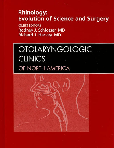 Rhinology: Evolution of Science and Surgery, An Issue of Otolaryngologic Clinics (Volume 43-3) (The Clinics: Surgery, Volume 43-3)