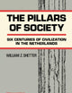 The Pillars of Society - Six Centuries Of Civilization in The Netherlands (Holland)