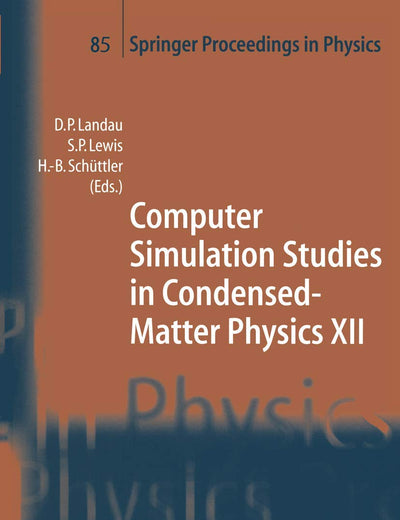 Computer Simulation Studies in Condensed-Matter Physics XII: Proceedings of the Twelfth Workshop, Athens, GA, USA, March 8-12, 1999 (Springer Proceedings in Physics)