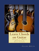 Learn Chords on Guitar: Volume I - Major Harmony 3 Note Chords
