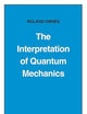 The Interpretation of Quantum Mechanics
