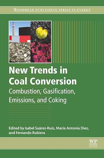 New Trends in Coal Conversion: Combustion, Gasification, Emissions, and Coking