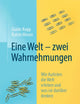 Eine Welt – zwei Wahrnehmungen: Wie Autisten die Welt erleben und was sie darüber denken (German Edition)