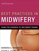 Best Practices in Midwifery: Using the Evidence to Implement Change